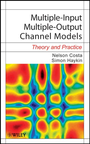 Multiple-Input Multiple-Output Channel Models: Theory and Practice: 65 (Adaptive and Cognitive Dynamic Systems: Signal Processing, Learning, Communications and Control)