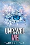 Unravel Me (Shatter Me, Band 2) by 
