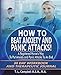 Produktbild How to Beat Anxiety and Panic Attacks! A Registered Nurse's Way to Put Anxiety and Panic Attacks to an End: 30 Day Workbook and Therapeutic Journal (How to Beat Anxiety Attacks, Band 1)