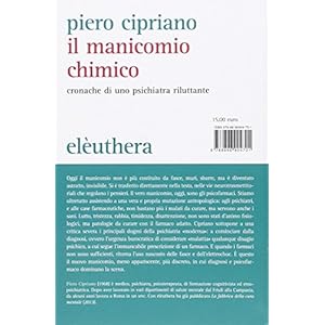 Il manicomio chimico. Cronache di uno psichiatra r