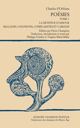 Download Poésies. La retenue d'amours. Ballades, chansons, complaintes et caroles : Traduction en français moderne du tome1. Download Poésies. La retenue d'amours. Ballades, chansons, complaintes et caroles : Traduction en français moderne du tome1.