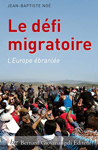 Le défi migratoire: L'Europe ébranlée. Le défi migratoire: L'Europe ébranlée.