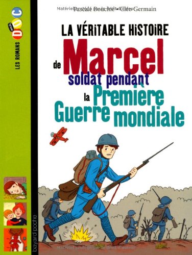couverture de : La véritable histoire de Marcel, soldat pendant la Premiè...