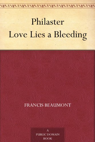 Philaster Love Lies a Bleeding (English Edition) livre