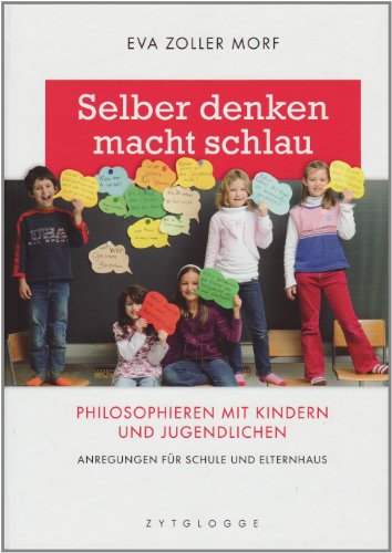 Download Selber denken macht schlau: Philosophieren mit Kindern Download Selber denken macht schlau: Philosophieren mit Kindern