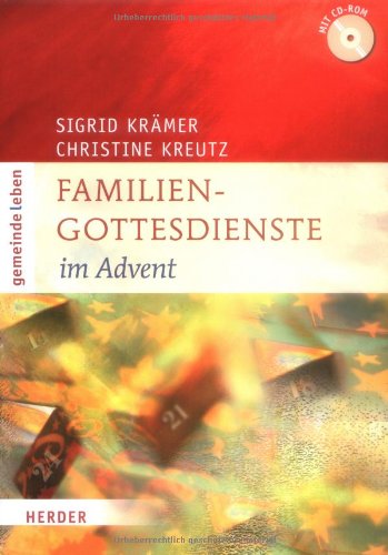 Download Gemeinde leben: Familiengottesdienste im Advent. Einfach Advent feiern. Inkl. [CD-ROM]