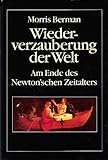 Die Wiederverzauberung der Welt. Am Ende des Newton'schen Zeitalters by 