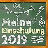 Meine Einschulung 2019 Erinnerungsbuch: Erinnerungsalbum, Eintragebuch und Gästebuch zum Schulanfang, Geschenk für die Schultüte für Eltern, Jungen und Mädchen by 