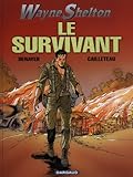 Wayne Shelton, tome 4 : Le Survivant