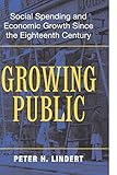 Growing Public: Social Spending and Economic Growth since the Eighteenth Century by 