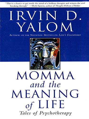 Momma And The Meaning Of Life: Tales From Psychotherapy (English Edition)