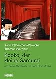 Kooko, der kleine Samurai: und seine Abenteuer mit dem Glücksfuchs by 