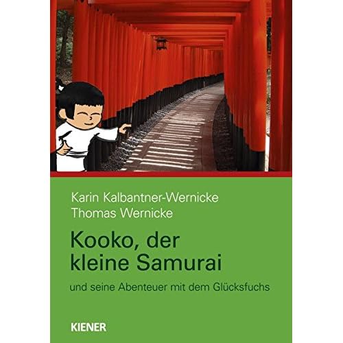Kooko, der kleine Samurai: und seine Abenteuer mit dem Glücksfuchs