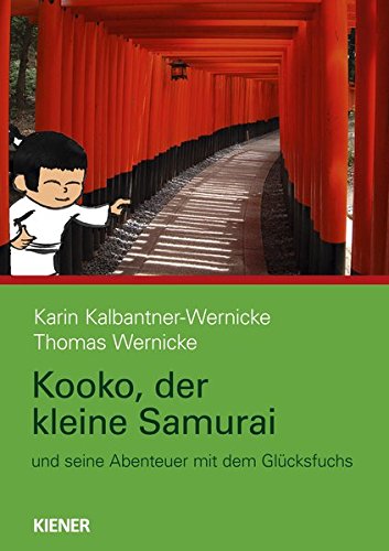 Kooko, der kleine Samurai: und seine Abenteuer mit dem Glücksfuchs