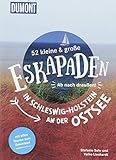 Image de 52 kleine & große Eskapaden in Schleswig-Holstein an der Ostsee: Ab nach draußen! (DuMont Eskapade