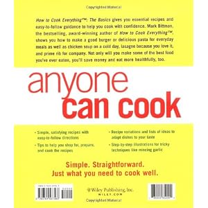 How to Cook Everything: The Basics : Simple Recipes Anyone Can Cook