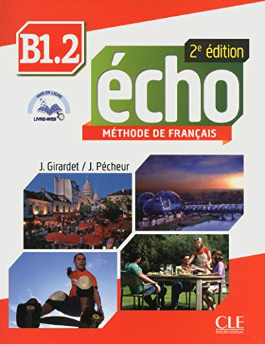 Echo B12 Livre de l'élèvePortfolio Per le Scuole superiori Con DVDROM Con espansione online: Livre de l'eleve B1