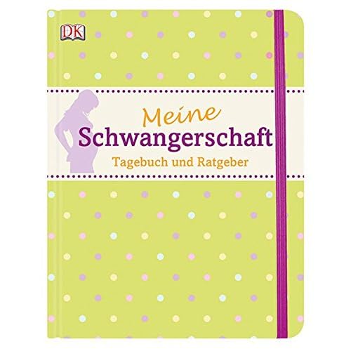 Meine Schwangerschaft: Tagebuch und Ratgeber