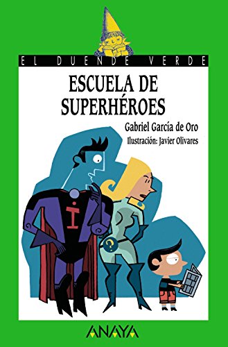 Escuela de superhéroes (literatura infantil (6 - 11 años) - el duende verde)