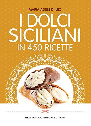 I dolci siciliani in 450 ricette libro