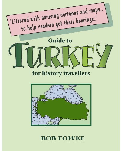 Guide to Turkey for History Travellers (Guides for History Travellers Book 3) (English Edition) livre