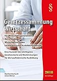 Image de Gesetzessammlung Wirtschaft 2018: für Wirtschaftsgymnasien, Berufskollegs, Wirtschaftsschulen, kauf