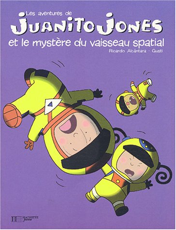 couverture de : Juanito Jones et le myst&egrave;re du vaisseau spataial