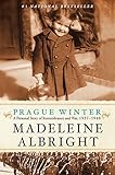 Prague Winter: A Personal Story of Remembrance and War, 1937-1948 by