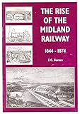 Image de The Rise of the Midland Railway 1844-1874