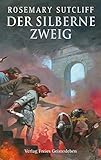 Der silberne Zweig: Die Rückkehr des Adlers der Neunten Legion by 