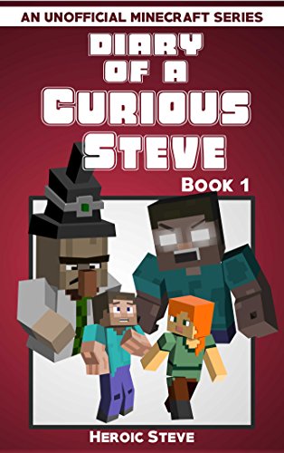 Diary of a Curious Steve Book 1 (An Unofficial Minecraft Book) (English Edition)