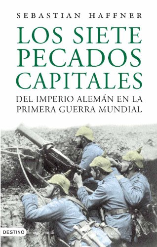 Download Los siete pecados capitales del imperio alemán en la Primera Guerra Mundial (Imago Mundi) Download Los siete pecados capitales del imperio alemán en la Primera Guerra Mundial (Imago Mundi)
