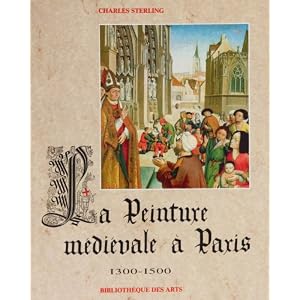 La peinture médiévale à Paris, tome 2 : 1300-1500