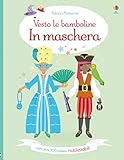 In maschera. Vesto le bamboline. Con adesivi. Ediz. a colori