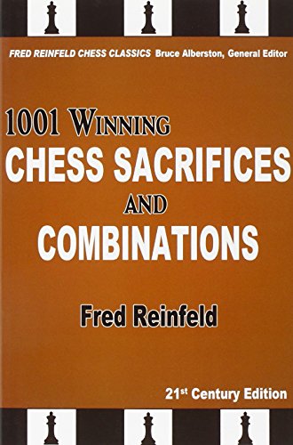 Download 1001 Winning Chess Sacrifices and Combinations (Fred Reinfeld Chess Classics)