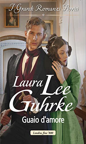 Laura Lee Guhrke - La rubrica di Lady Truelove vol. 04 - Guaio d'amore (2019)