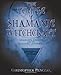 The Temple of Shamanic Witchcraft: Shadows, Spirits and the Healing Journey (Penczak Temple) by 