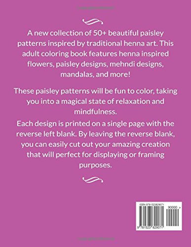 Paisley Designs Coloring Book: 50+ Paisley Patterns Featuring Henna Inspired Flowers, Mehndi Designs, and Mandalas (Adult Coloring Book)