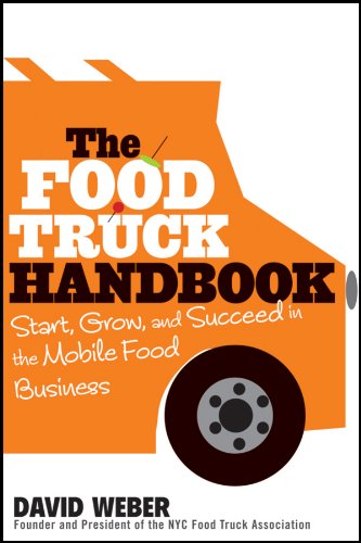 The Food Truck Handbook: Start, Grow, and Succeed in the Mobile Food Business (English Edition)