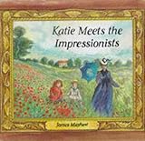 Katie Meets the Impressionists (Picture Books) by James Mayhew