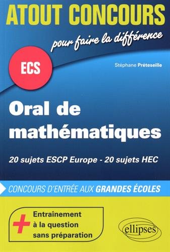 ECS Oral de Mathématiques 20 Sujets ESCP Europe HEC francais ECS Oral de Mathématiques 20 Sujets ESCP Europe HEC francais