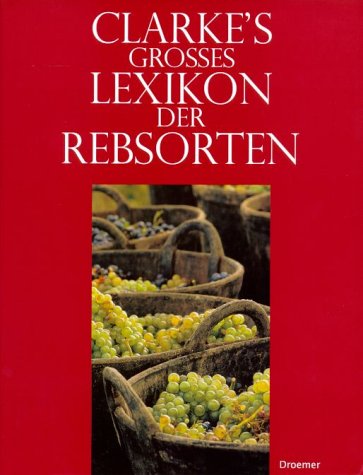 Download Clarke's Großes Lexikon der Rebsorten Download Clarke's Großes Lexikon der Rebsorten