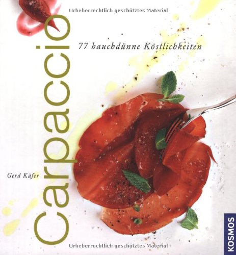 Download Carpaccio: 77 hauchdünne Köstlichkeiten Download Carpaccio: 77 hauchdünne Köstlichkeiten