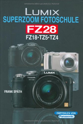 Preisvergleich Produktbild Lumix FZ 28: Superzoom Fotoschule