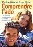 Image de COMPRENDRE L'ADO. Des réponses concrètes pour les parents d'aujourd'hui