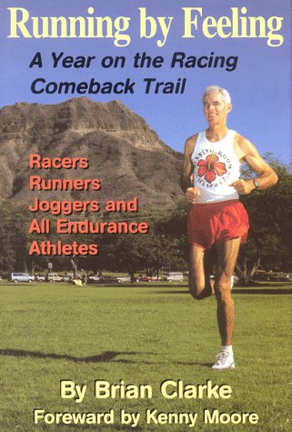 Preisvergleich Produktbild Running by Feeling, A Year on the Racing Comeback Trail