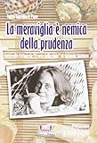La meraviglia è nemica della prudenza. Invito alla lettura de «L'arte della gioia» di Goliarda Sapienza
