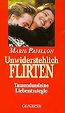 Unwiderstehlich Flirten by