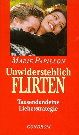 Unwiderstehlich Flirten