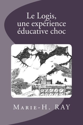 Le Logis, une expérience éducative choc Le Logis, une expérience éducative choc